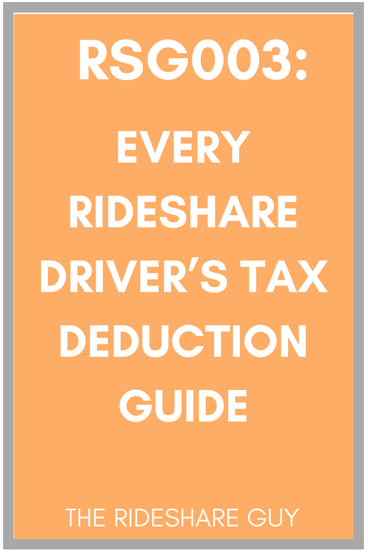 RSG003: Every Rideshare Driver’s Tax Deduction Guide. Taxes are probably one of the most overlooked parts of rideshare driving because you don't have to worry about them until April every year. #rideshare 