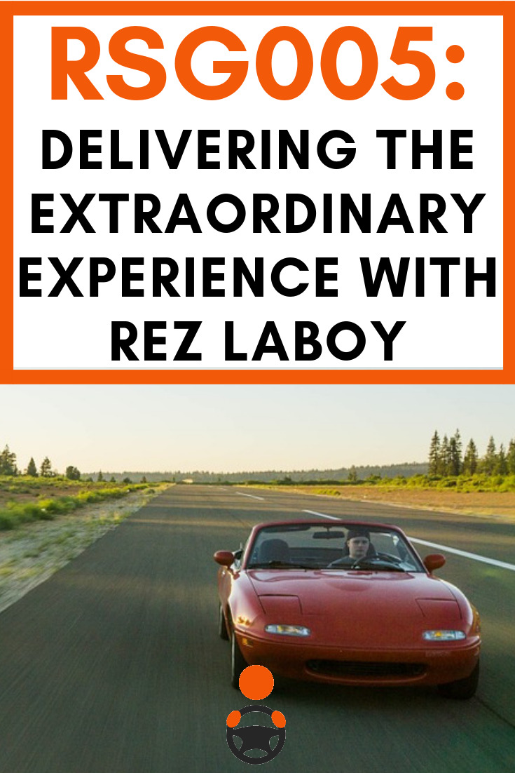 RSG005: Delivering the Extraordinary Experience With Rez LaBoy