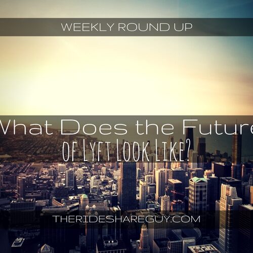 In this week's round up, John Ince covers the future of Lyft - and Uber, what new rulings could mean for rideshare, and more.