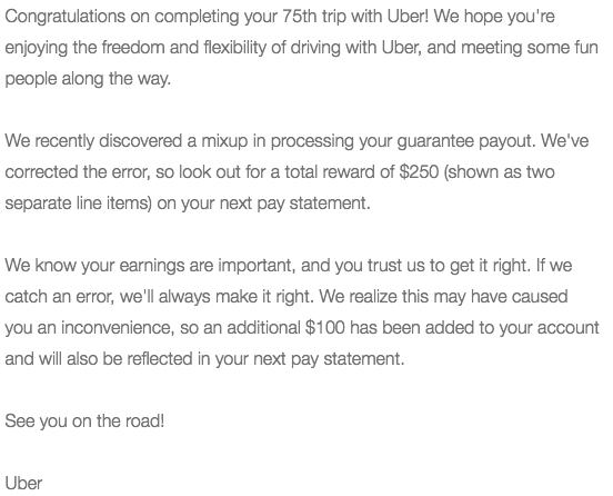 This LA driver got a $700 guarantee offer (although he thought it would be a bonus) and actually out-earned the $700 so received no bonus. This e-mail indicates that he'd get $350 which is less than $700, but better than nothing.