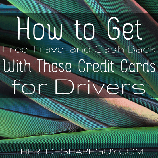 Rewards credit cards are a great way for rideshare drivers to get cash back or free flights on purchases they're already making. Here's what to look for -
