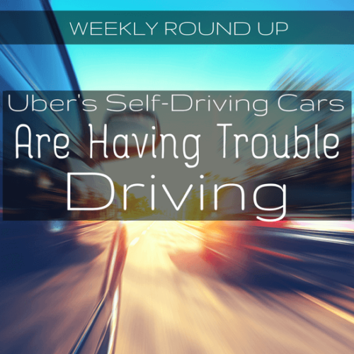 In this round up, Uber's having some significant issues with self-driving cars, and Intel might be getting into the self-driving car space too.