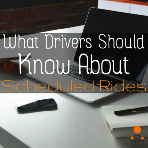 Schedule a Ride: What Uber and Lyft Drivers Need to Know