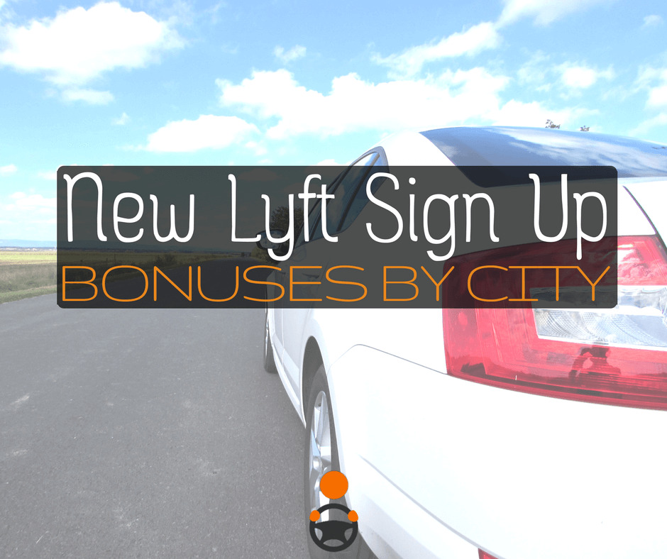 Lyft Sign Up Bonus by City for New Drivers