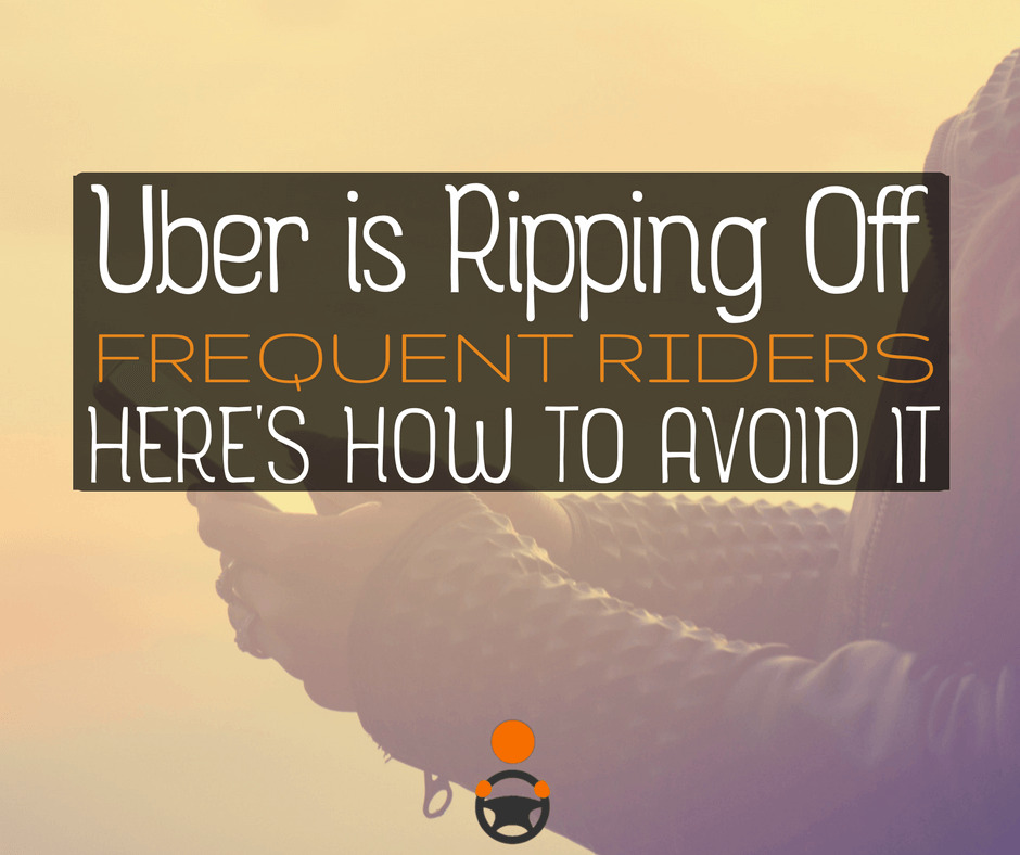 Uber is Ripping Off Frequent Riders and Here’s How to Avoid It