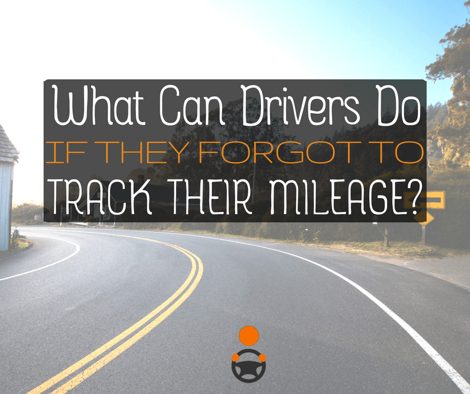What Can Drivers Do if They Forgot to Track Their Mileage?