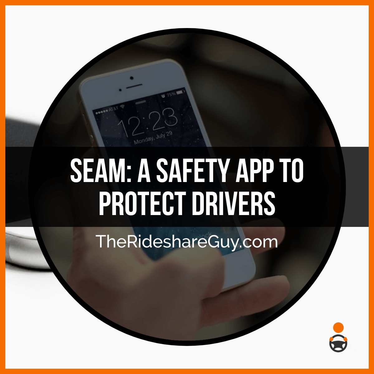 Seam: A Safety App To Protect Drivers