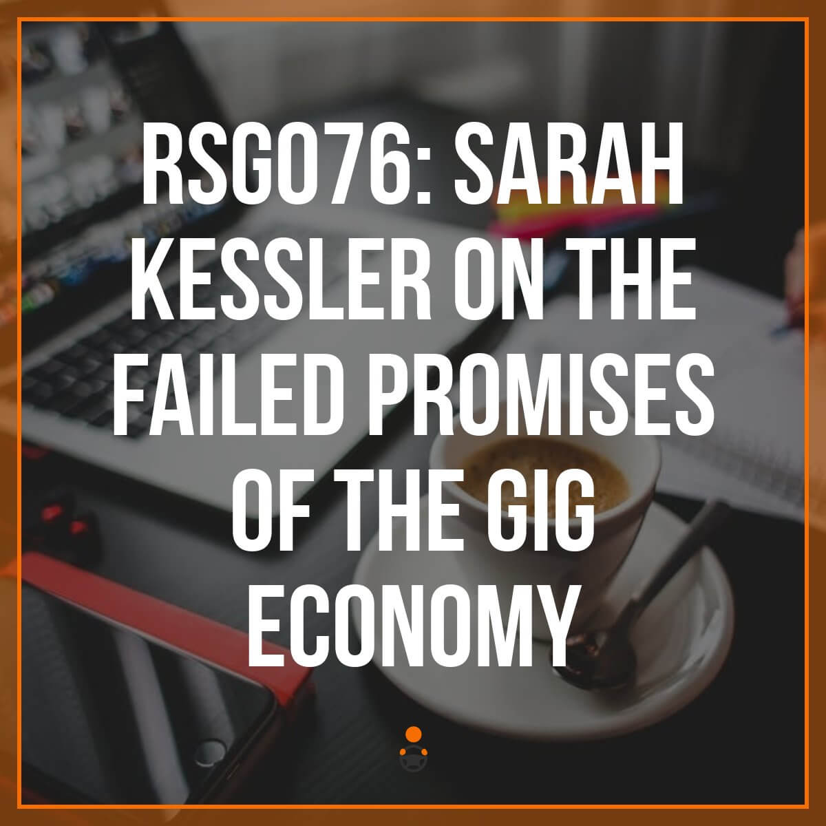 We're ten years into the "gig economy", which was initially conceived of as a way to help workers be their own bosses, work on their own schedules, and still bring in a comfortable wage. 10 years in, we can now take a good look about the benefits and downsides of the gig economy. In this episode, I speak with reporter and author Sarah Kessler about the gig economy and her new book, Gigged: The End of the Job and the Future of Work.