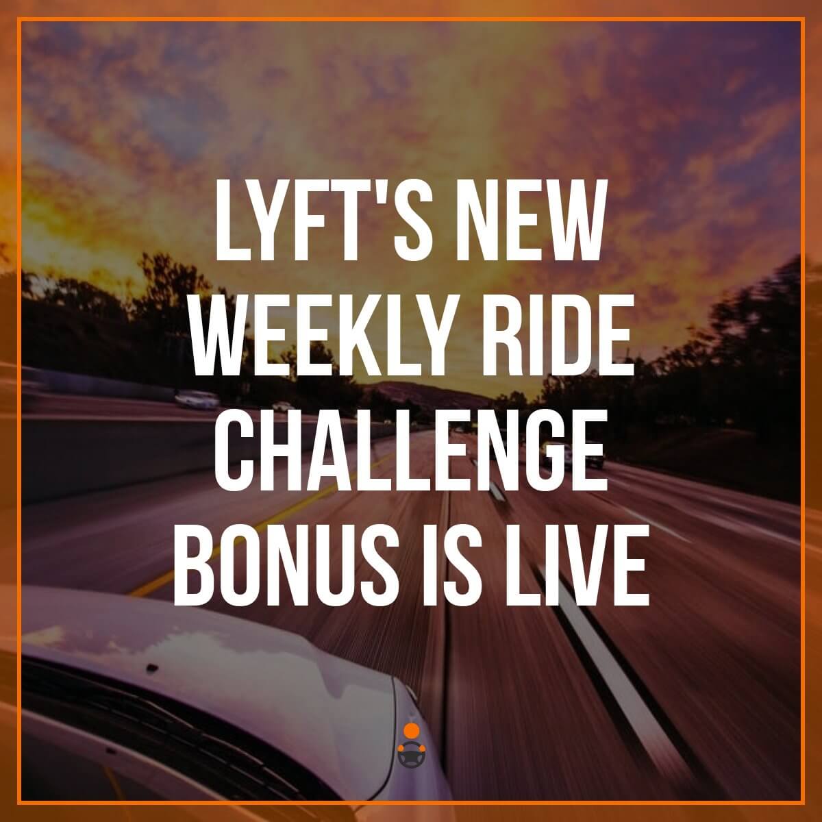 Lyft’s New Weekly Ride Challenge Bonus is Live