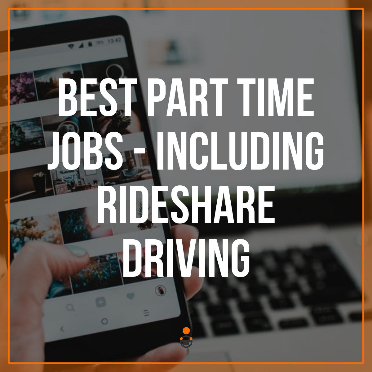 Best Part Time Jobs – Including Rideshare Driving