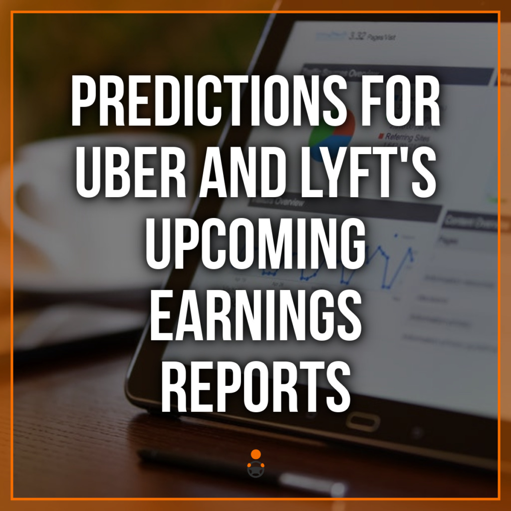 Predictions For Uber And Lyft's Upcoming Earnings Reports