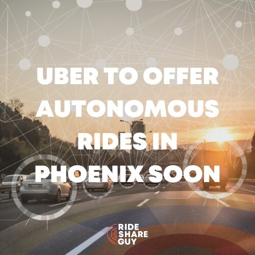 weekly round-up uber to offer autonomous rides in phoenix soon