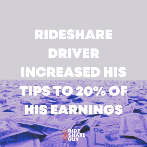 Rideshare Driver Increased His Tips to 20 of His Earnings