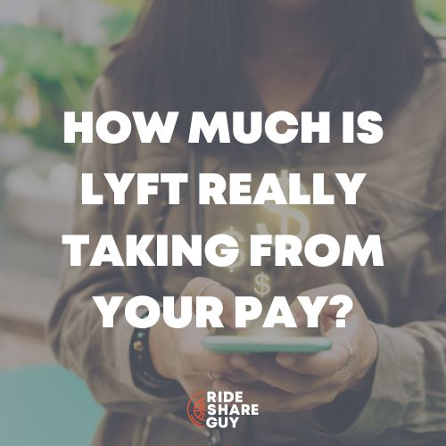 how much is lyft really taking from your pay