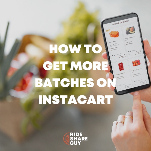 how to get more batches on instacart