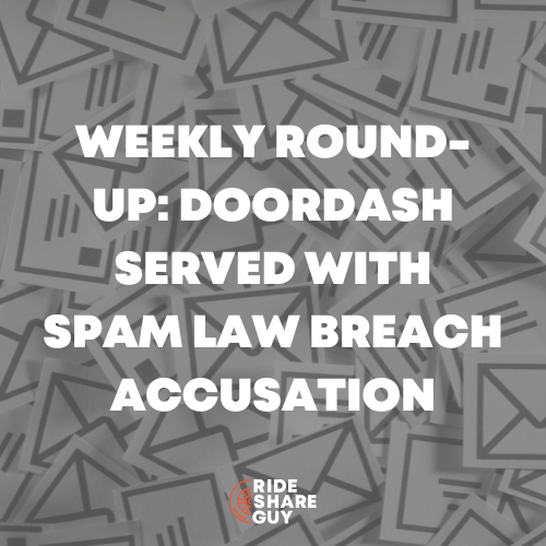 Weekly Round-Up DoorDash Served With Spam Law Breach Accusation