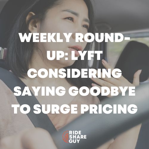 Weekly Round-Up Lyft Considering Saying Goodbye to Surge Pricing