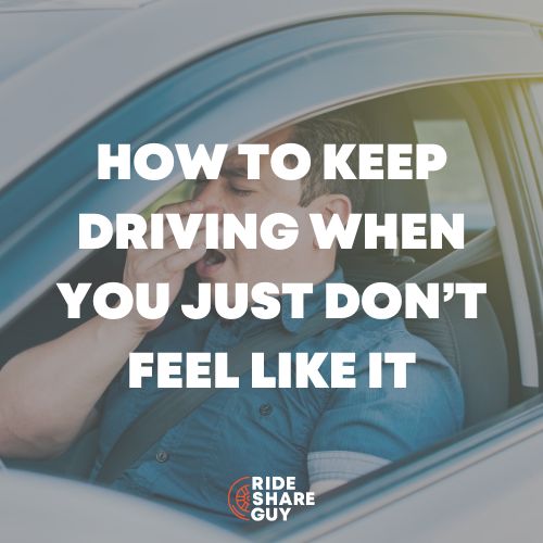 hwo to keep driving when you just don't feel like it