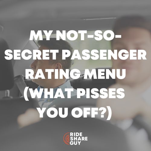 My Not-So-Secret-Passenger Rating Menu (What Pisses You Off)
