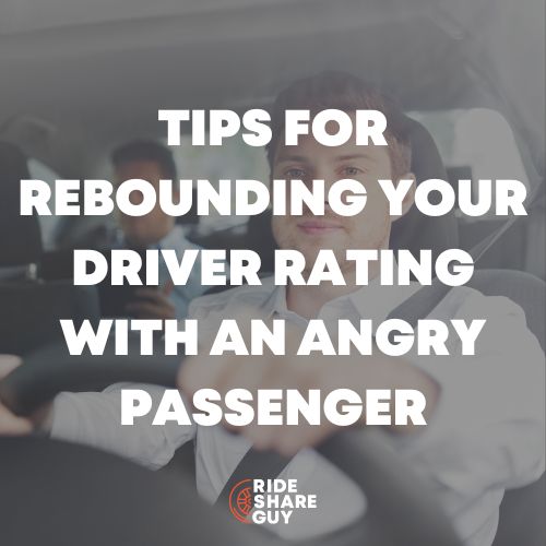 Tips for Rebounding Your Driver Rating With an Angry Passenger
