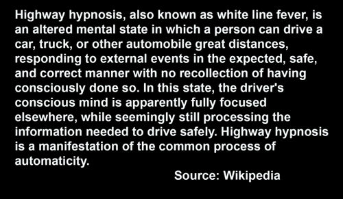When experiencing highway hypnosis you need to do something that will wake you up.