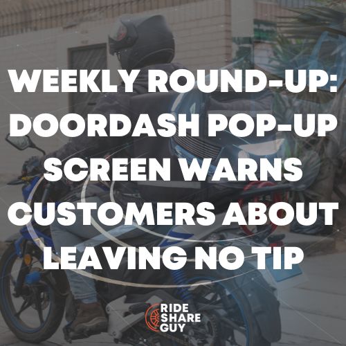 Weekly Round-Up DoorDash Pop-Up Screen Warns Customers About Leaving No Tip