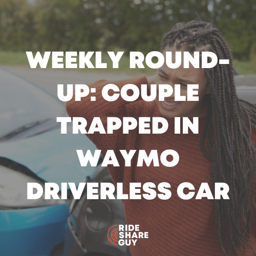 Weekly Round-Up Couple Trapped in Waymo Driverless Car