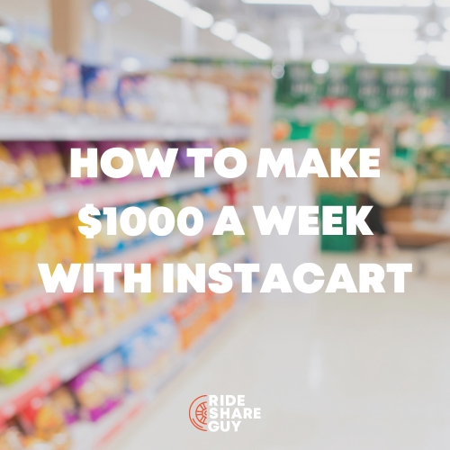 how to make 1000 a week with instacart