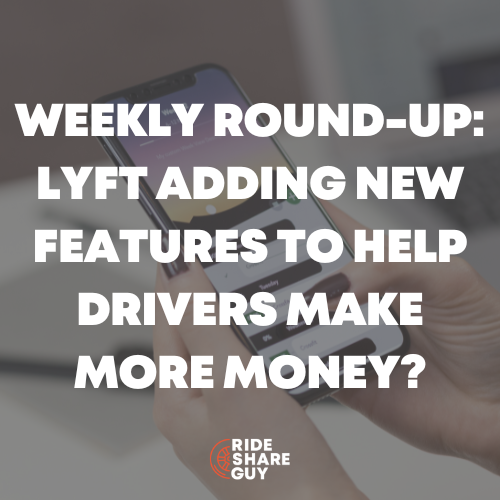 Lyft Adding New Features to Help Drivers Make More Money