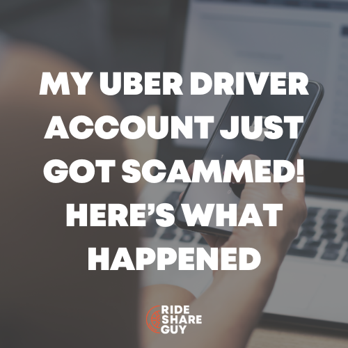 My Uber Driver Account Just Got Scammed! Here’s What Happened