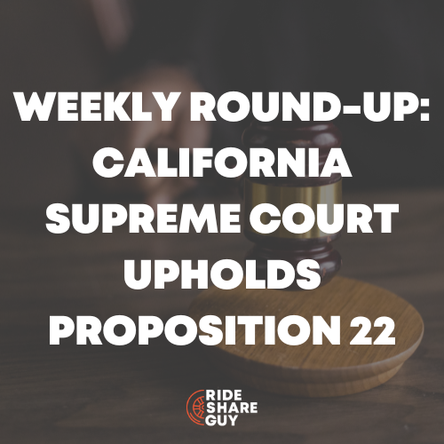 Weekly Round-Up California Supreme Court Upholds Proposition 22