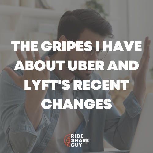 The Gripes I Have About Uber And Lyft's Recent Changes