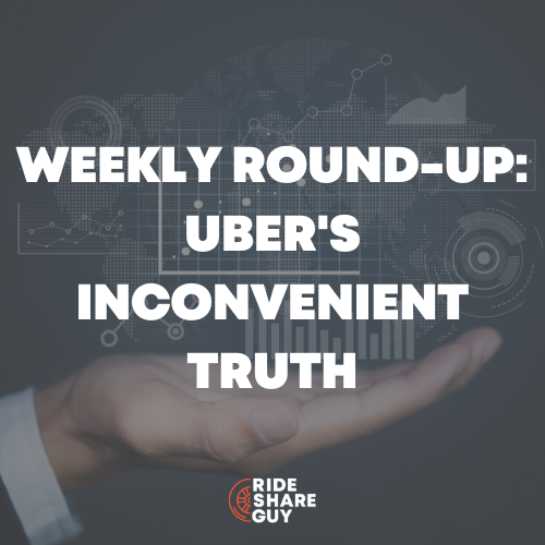 Weekly Round-Up Uber's Inconvenient Truth