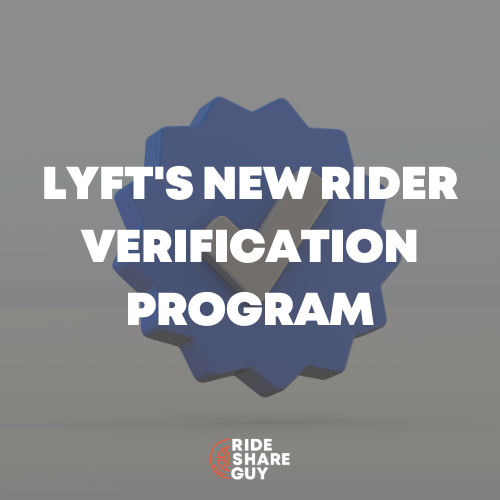 Lyft's New Rider Verification Program