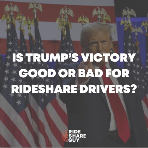 Is Trump’s Victory Good Or Bad For Rideshare Drivers