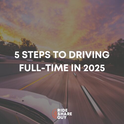 5 Steps To Driving Full-Time in 2025