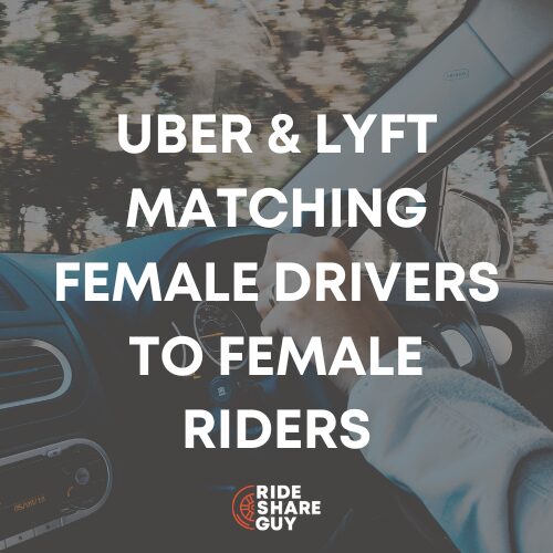 Uber & Lyft Matching Female Drivers to Female Riders