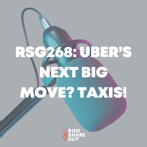 RSG268: Uber’s NEXT Big Move? Taxis!