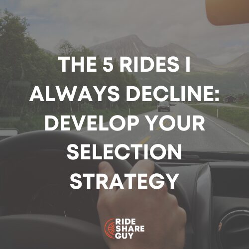 The 5 Rides I Always Decline: Develop Your Selection Strategy