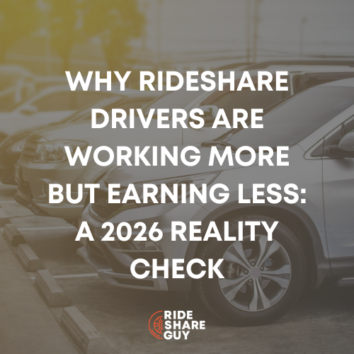 Why Rideshare Drivers Are Working More But Earning Less: A 2026 Reality Check
