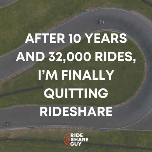 After 10 Years and 32,000 Rides, I’m Finally Quitting Rideshare