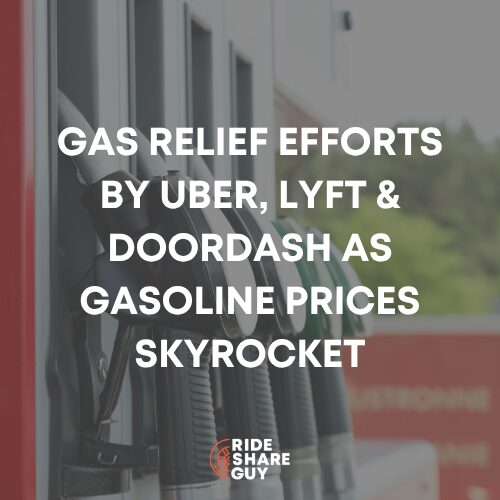 Relief Efforts by Uber, Lyft & DoorDash as Gasoline Prices Skyrocket