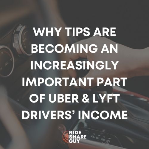 Why Tips Are Becoming an Increasingly Important Part of Uber & Lyft Drivers’ Income