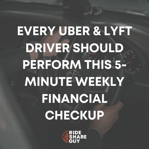 Every Uber & Lyft Driver Should Perform This 5-Minute Weekly Financial Checkup