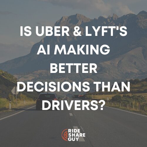 Is Uber & Lyft's AI Making Better Decisions Than Drivers