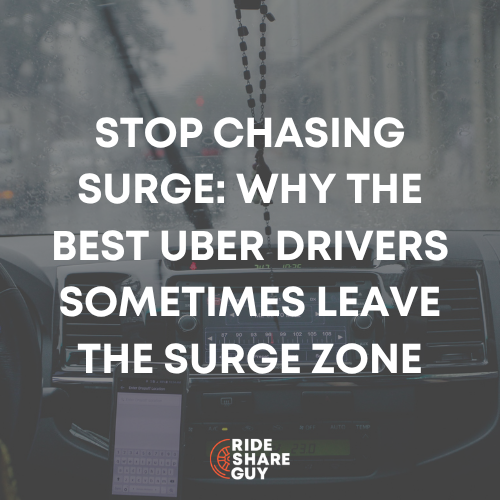 Stop Chasing Surge: Why the Best Uber Drivers Sometimes Leave the Surge Zone